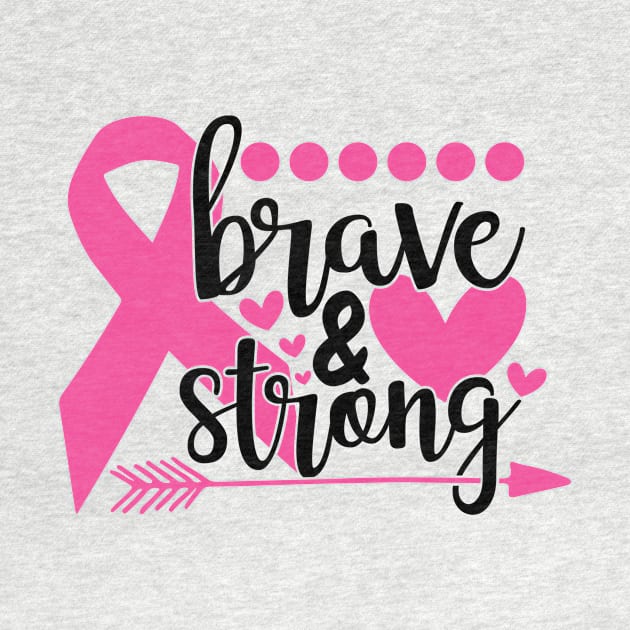 Brave and Strong - Breast Cancer Fighter Warrior Survivor Pink Cancer Ribbon by Color Me Happy 123